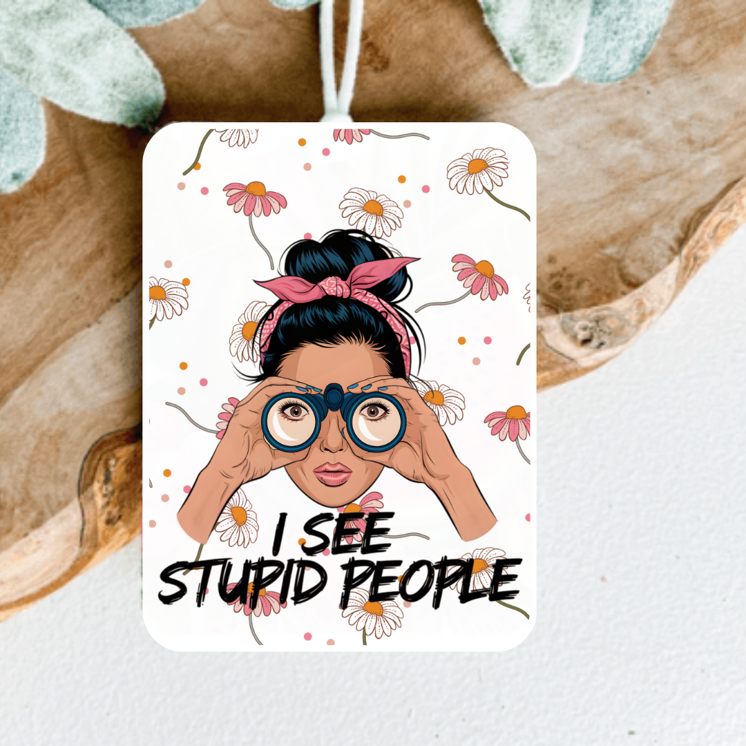 I See Stupid People Car Air Freshener, Car Freshie, Car Freshy, Car decoration