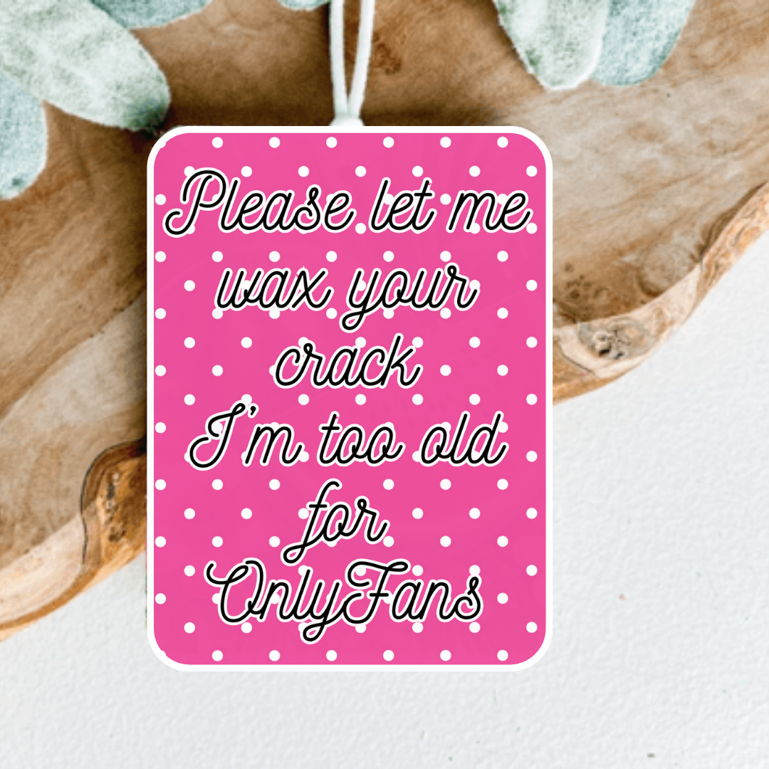 Too Old For OF Esthetician Air Freshener, Car Freshie, Car Freshy, Car decoration