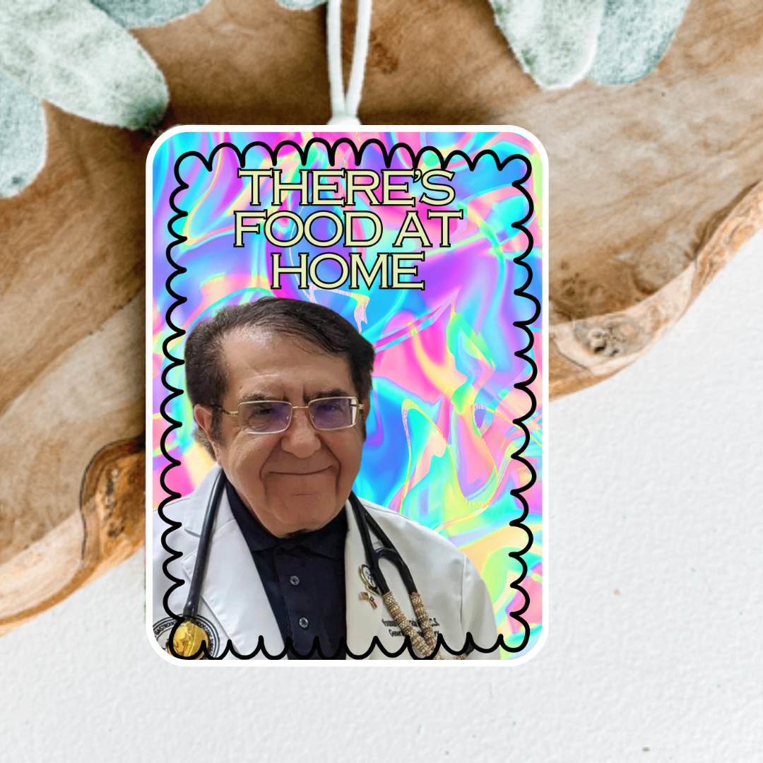 Funny Dr. Now There's Food At Home Air Freshener, Car Freshie, Car Freshy, Car decoration