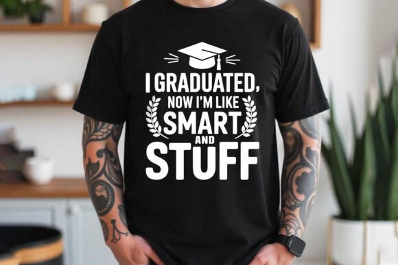 Now I'm Smart and Stuff Grad Tee (up to 5X) 6.20.25