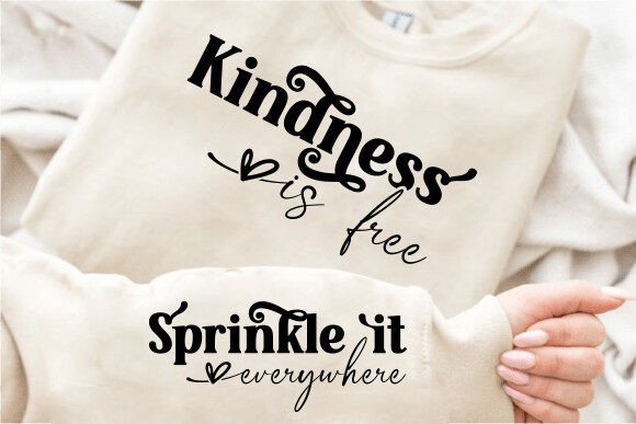 Kindness is Free Motivational Sleeve Sweatshirt (up to 5X)