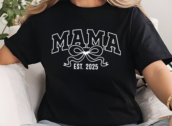 Mama Est 2025 Tee (up to 5X) 5.6.25