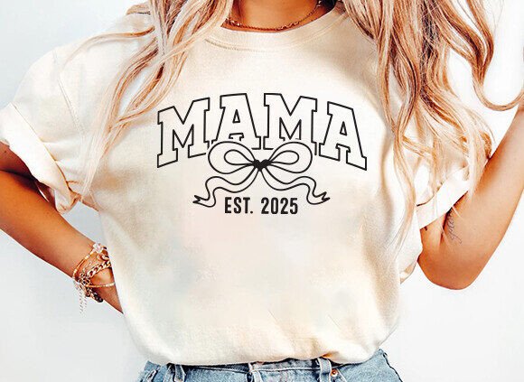 Mama Est 2025 Tee (up to 5X) 5.6.25