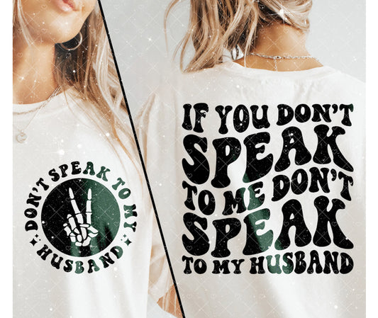 Don’t Speak to My Husband Tee 1.19.24