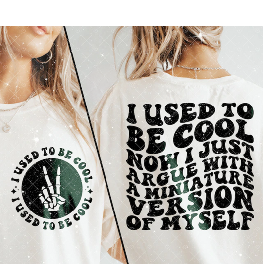 I Used To Be Cool Tee 1.31.24