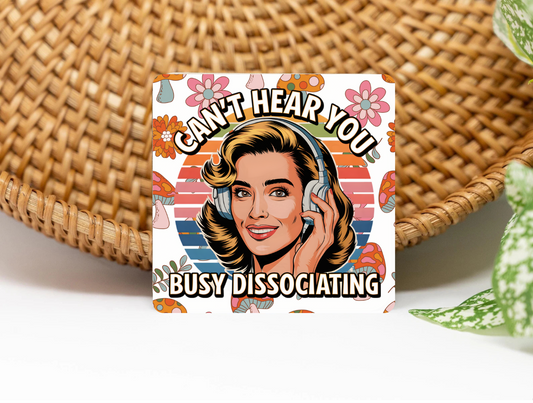 Busy Disassociating 3x3 Flat Fridge Magnet, Locker Magnet