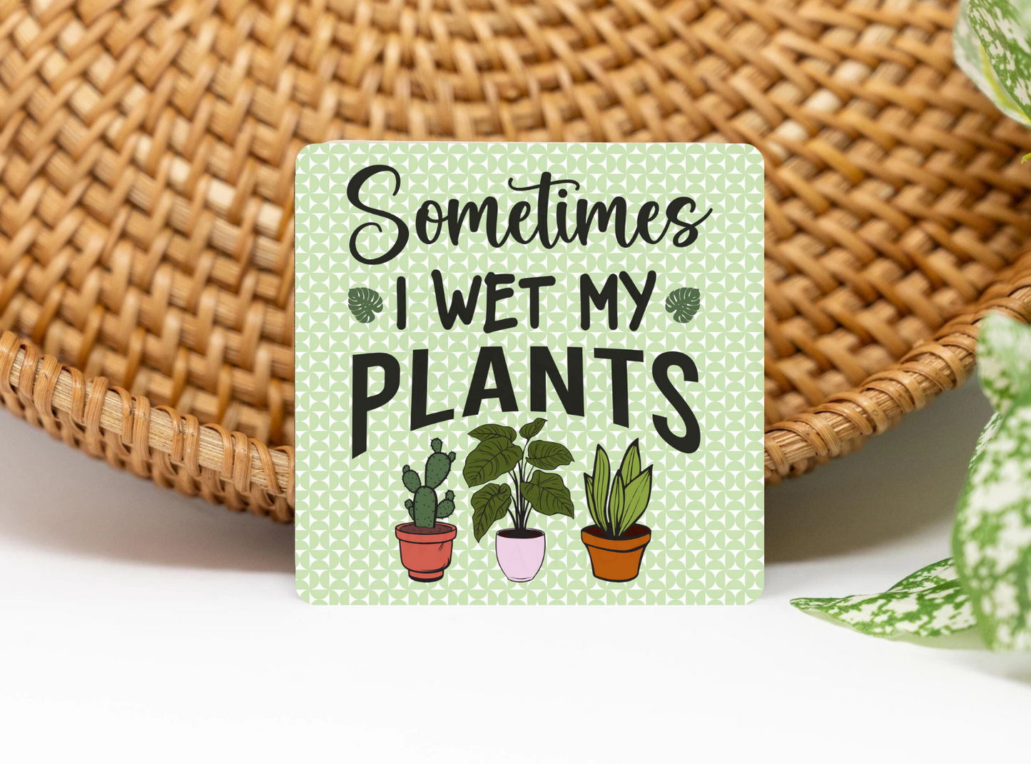 I Wet My Plants3x3 Flat Fridge Magnet, Locker Magnet