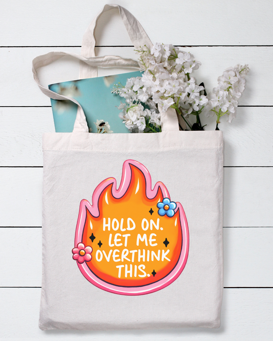 Hold On Let Me Overthink This Tote