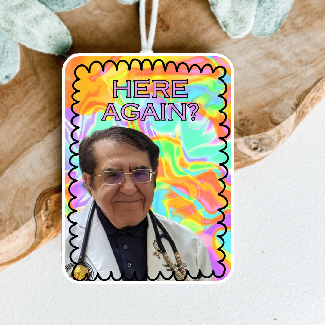 Funny Dr. Now Here Again Air Freshener, Car Freshie, Car Freshy, Car decoration
