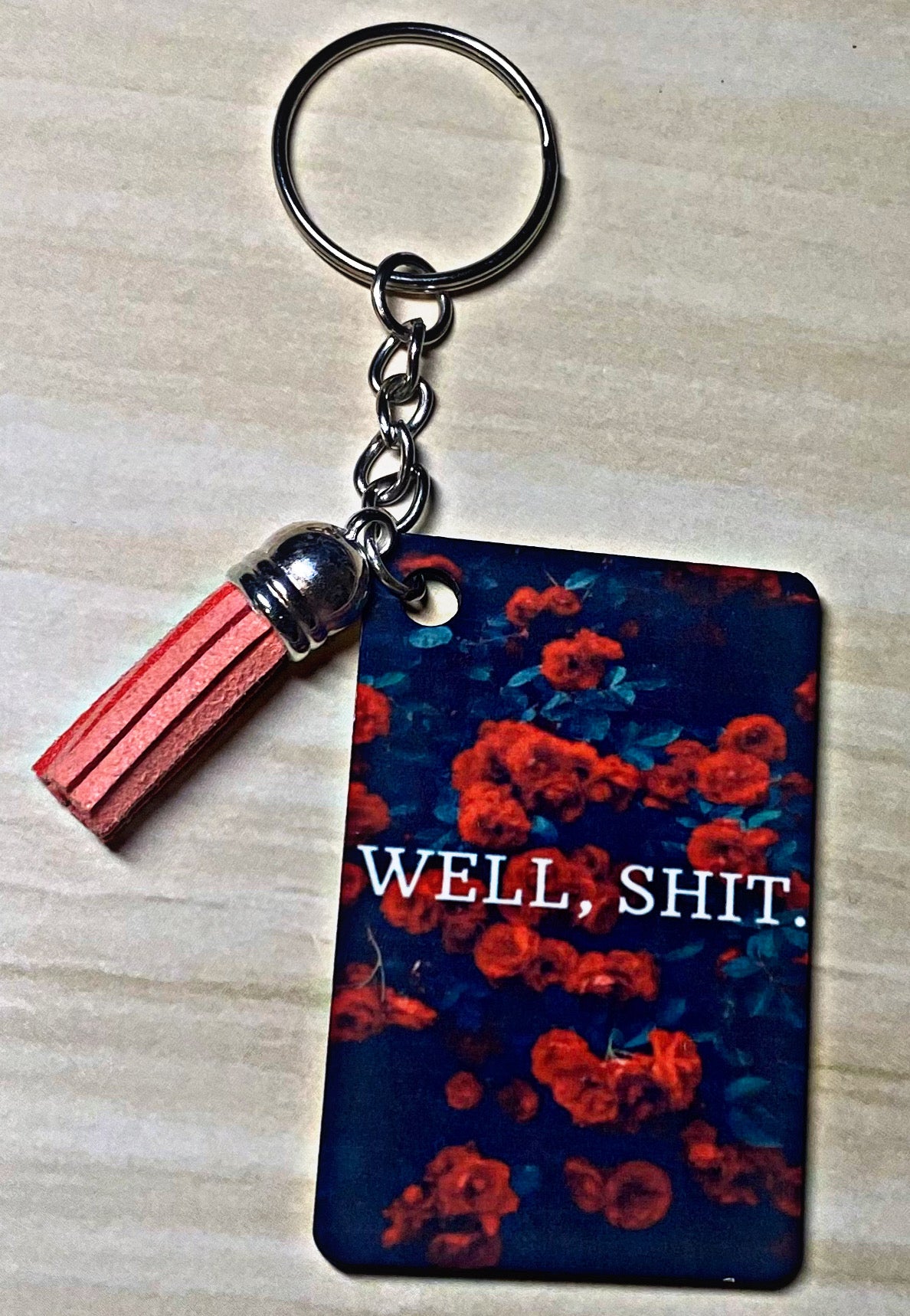 Well Sh*t-Sublimated Funny Keychain