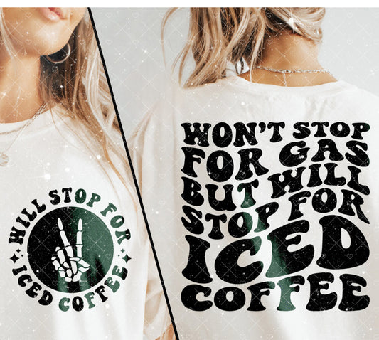 Will Stop For Iced Coffee Tee 1.18.24