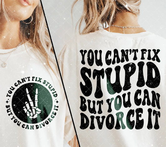 You Can Divorce Stupid Tee 1.17.24