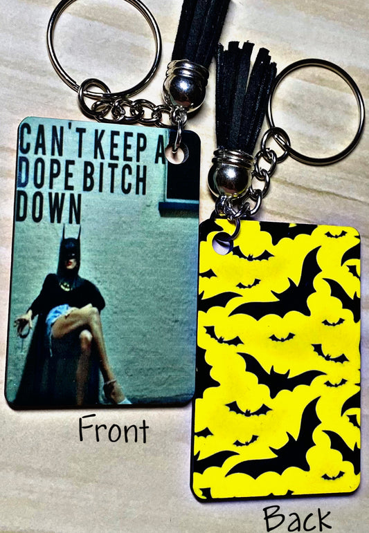 Designer Art Inspo Can’t Keep A Dope B*tch Down Sublimated Keychain