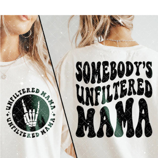 Somebody’s Unfiltered Mama Tee 1.31.24