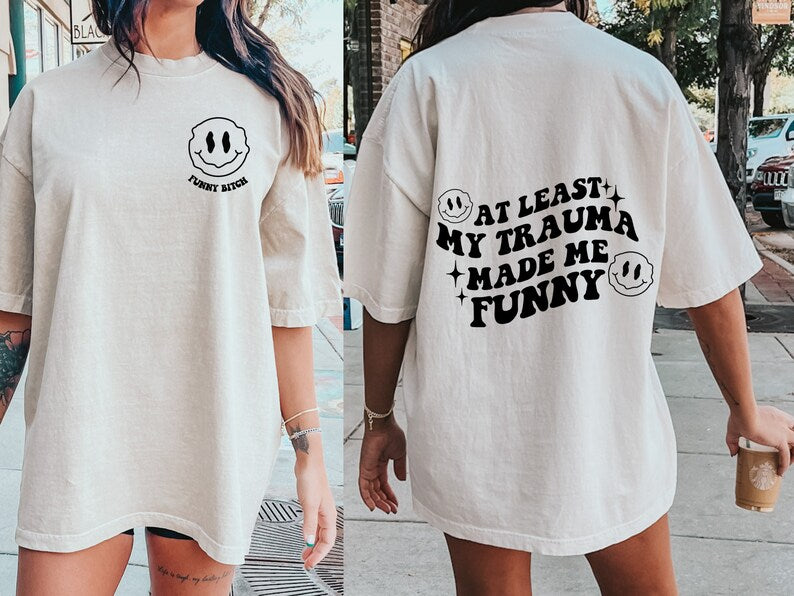 My Trauma Made Me Funny Tee 2.21.24