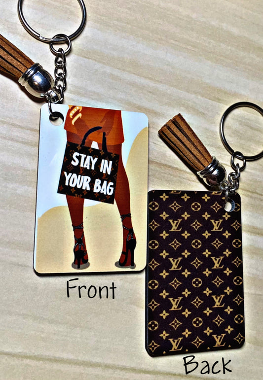 Designer Art Inspo Stay in Your Bag LV Sublimated Keychain