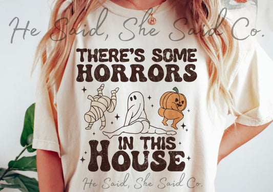 There’s Some Horrors In This House Tee (up to 4X)