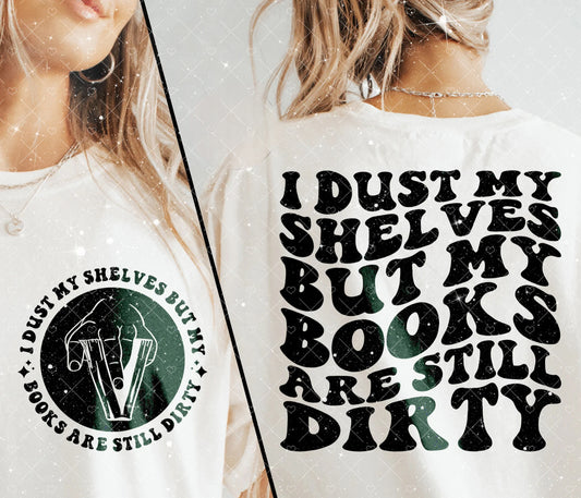 My Books Are Still Dirty Tee 1.17.24