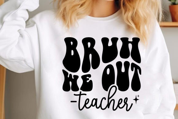 Bruh We Out Teacher Tee 2 (up to 5X)