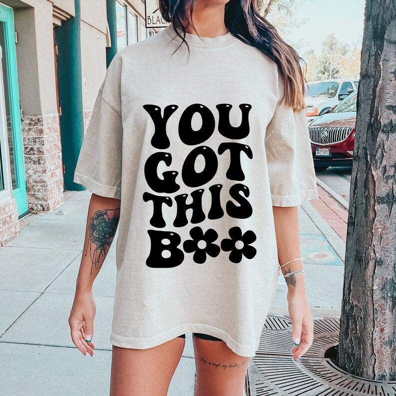 You Got This Boo Tee 2.21.24