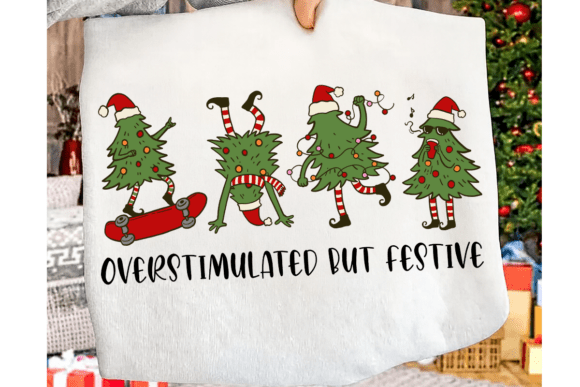 Christmas Over Stimulated But Festive Adult Sweatshirt (up to 5X)