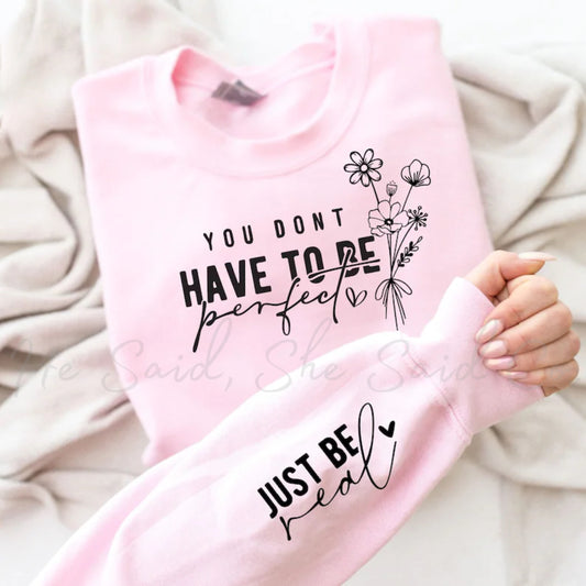 Be Real Motivational Sleeve Sweatshirt