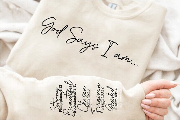 God Says I Am Sleeve Print Sweatshirt (up to 5X)