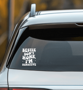 Bestie Don't Honk, I'm Sensitive Decal Personalized