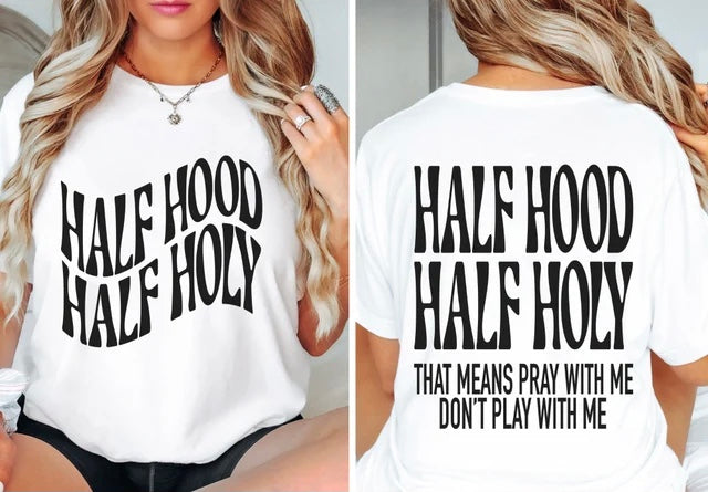 Half Holy, Half Hood Tee 2.12.24