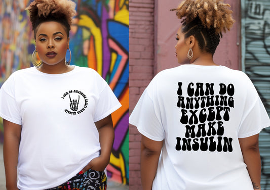 Can’t Make Insulin Tee 3.07.24