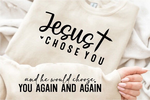 Jesus Chose You Sleeve Print Sweatshirt (up to 5X)