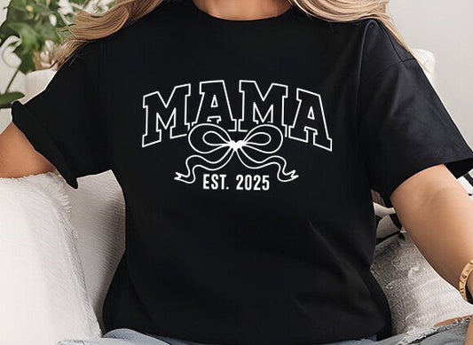 Mama Est 2025 Tee (up to 5X) 5.6.25