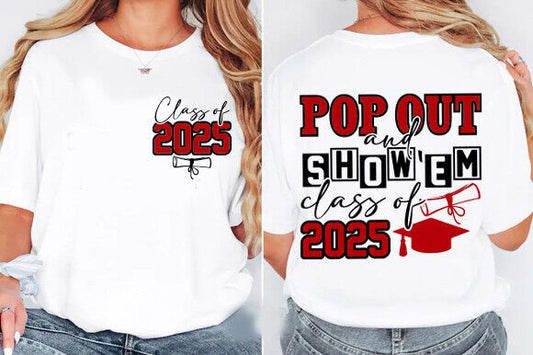 Pop Out and Show Em Grad Tee personalized color (up to 5X) 6.20.25