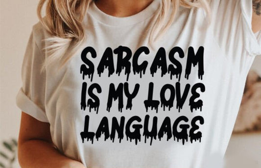 Sarcasm Is My Love Language Tee (up to 5X) 5.6.25