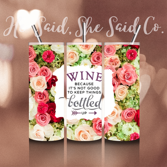 Bottled Up Like Wine Tumbler