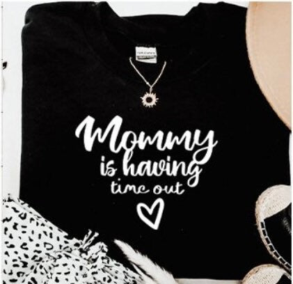 Mom Mama Mommy Tee Tshirt Timeout Extended Sizes Available