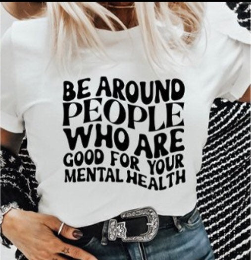 Mental Health Motivation Quote Tee Tshirt Extended Sizes Available