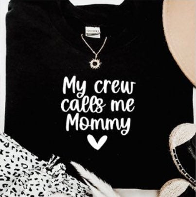 Mom Mama Mommy Tee Tshirt My Crew Extended Sizes Available