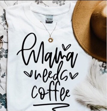 Mom Mama Mommy Tee Tshirt Coffee Extended Sizes Available